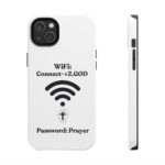 Tough Phone Cases for Iphone and Samsung"Wifi connect to GOD"